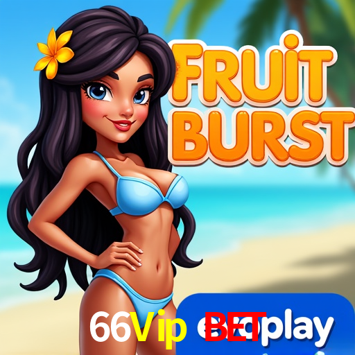 66Vip Bet: Jogos de Caça-Níqueis-Altas Recompensas, Roleta-Velocidade, Blackjack-Desafios Máximos